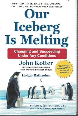 Imagen del vendedor de Our Iceberg is Melting - Changing and Succeeding under Any Condition a la venta por Ye Old Bookworm