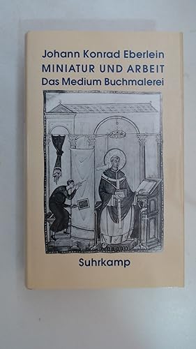 Bild des Verk�ufers f�r Miniatur und Arbeit - Das Medium Buchmalerei, zum Verkauf von Antiquariat Maiwald