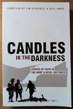 Immagine del venditore per Candles in the Darkness: Stories of Faith in the Army and Royal Air Force venduto da Peter & Rachel Reynolds