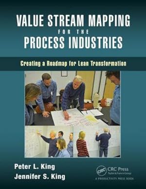 Bild des Verk�ufers f�r Value Stream Mapping for the Process Industries : Creating a Roadmap for Lean Transformation zum Verkauf von AHA-BUCH GmbH