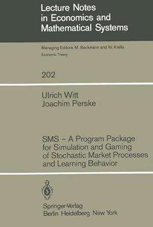 Image du vendeur pour SMS - A Program Package for Simulation and Gaming of Stochastic Market Processes and Learning Behavior mis en vente par buchversandmimpf2000