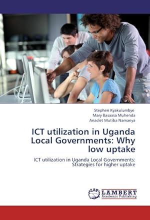 Seller image for ICT utilization in Uganda Local Governments: Why low uptake for sale by buchversandmimpf2000