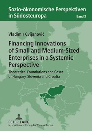 Imagen del vendedor de Financing Innovations of Small and Medium-Sized Enterprises in a Systemic Perspective a la venta por buchversandmimpf2000