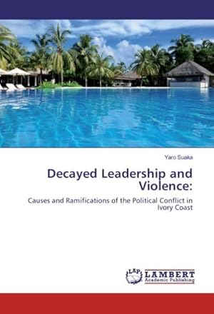Immagine del venditore per Decayed Leadership and Violence: venduto da buchversandmimpf2000