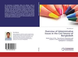 Bild des Verkufers fr Overview of Administrative Issues in the Civil Service of Bangladesh zum Verkauf von buchversandmimpf2000
