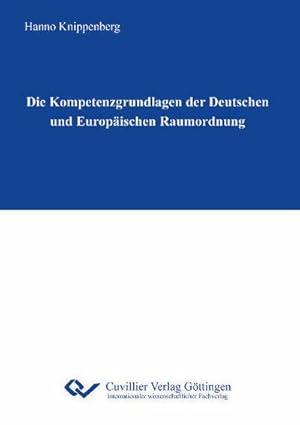 Immagine del venditore per Die Kompetenzgrundlagen der Deutschen und Europ�ischen Raumordnung venduto da buchversandmimpf2000