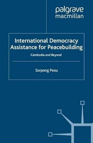 Imagen del vendedor de International Democracy Assistance for Peacebuilding a la venta por buchversandmimpf2000