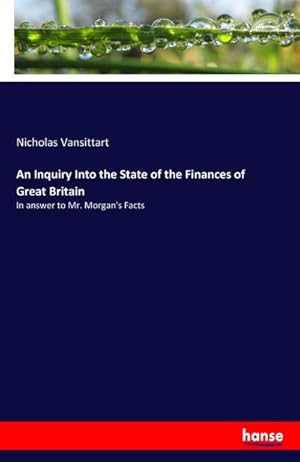 Seller image for An Inquiry Into the State of the Finances of Great Britain for sale by buchversandmimpf2000