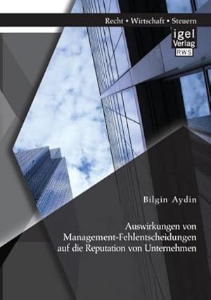 Bild des Verk�ufers f�r Auswirkungen von Management-Fehlentscheidungen auf die Reputation von Unternehmen zum Verkauf von buchversandmimpf2000