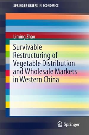 Immagine del venditore per Survivable Restructuring of Vegetable Distribution and Wholesale Markets in Western China venduto da buchversandmimpf2000