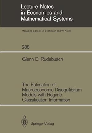 Immagine del venditore per The Estimation of Macroeconomic Disequilibrium Models with Regime Classification Information venduto da buchversandmimpf2000