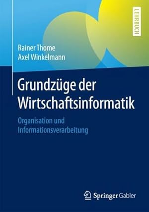 Bild des Verk�ufers f�r Grundz�ge der Wirtschaftsinformatik zum Verkauf von buchversandmimpf2000
