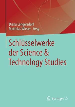 Bild des Verkufers fr Schlsselwerke der Science & Technology Studies zum Verkauf von buchversandmimpf2000