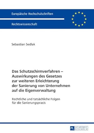 Bild des Verkufers fr Das Schutzschirmverfahren - Auswirkungen des Gesetzes zur weiteren Erleichterung der Sanierung von Unternehmen auf die Eigenverwaltung zum Verkauf von buchversandmimpf2000