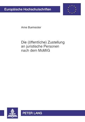 Bild des Verkufers fr Die (ffentliche) Zustellung an juristische Personen nach dem MoMiG zum Verkauf von buchversandmimpf2000