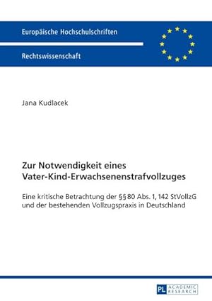 Bild des Verkufers fr Zur Notwendigkeit eines Vater-Kind-Erwachsenenstrafvollzuges zum Verkauf von buchversandmimpf2000