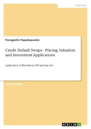 Immagine del venditore per Credit Default Swaps - Pricing, Valuation and Investment Applications venduto da buchversandmimpf2000