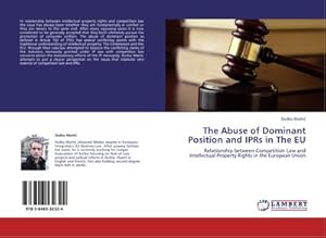 Immagine del venditore per The Abuse of Dominant Position and IPRs in The EU venduto da buchversandmimpf2000
