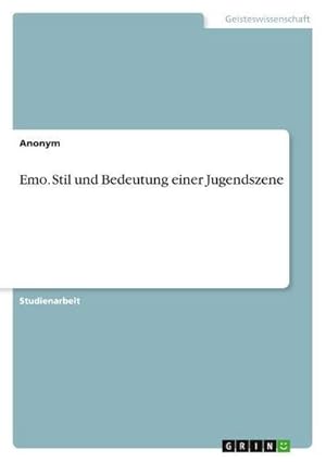 Immagine del venditore per Emo. Stil und Bedeutung einer Jugendszene venduto da buchversandmimpf2000