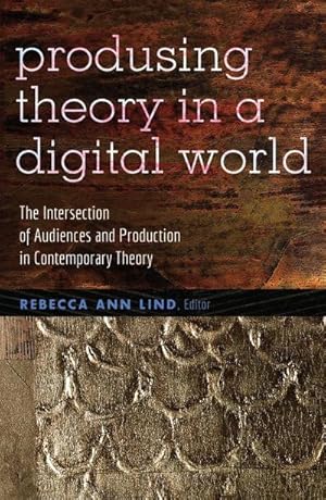 Imagen del vendedor de Producing Theory in a Digital World a la venta por buchversandmimpf2000