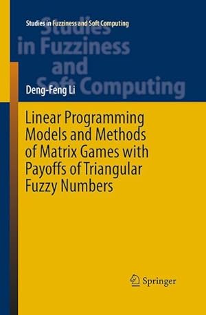 Seller image for Linear Programming Models and Methods of Matrix Games with Payoffs of Triangular Fuzzy Numbers for sale by buchversandmimpf2000