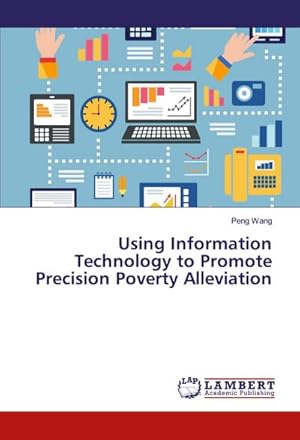 Bild des Verkufers fr Using Information Technology to Promote Precision Poverty Alleviation zum Verkauf von buchversandmimpf2000