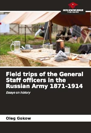 Seller image for Field trips of the General Staff officers in the Russian Army 1871-1914 for sale by buchversandmimpf2000