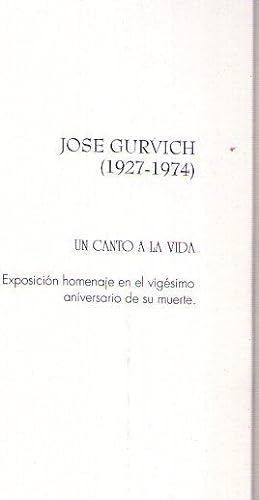 JOSE GURVICH 1927 - 1974. Un canto a la vida. Exposición homenaje en el vigésimo aniversario de s...