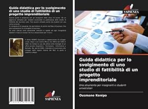 Imagen del vendedor de Guida didattica per lo svolgimento di uno studio di fattibilit� di un progetto imprenditoriale a la venta por buchversandmimpf2000