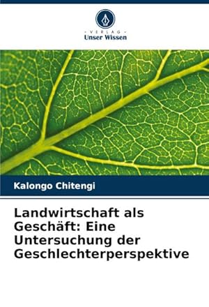 Immagine del venditore per Landwirtschaft als Gesch�ft: Eine Untersuchung der Geschlechterperspektive venduto da buchversandmimpf2000