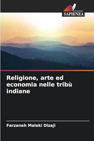 Image du vendeur pour Religione, arte ed economia nelle trib� indiane mis en vente par buchversandmimpf2000
