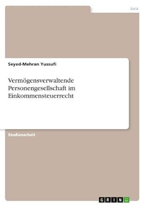 Bild des Verkufers fr Vermgensverwaltende Personengesellschaft im Einkommensteuerrecht zum Verkauf von buchversandmimpf2000