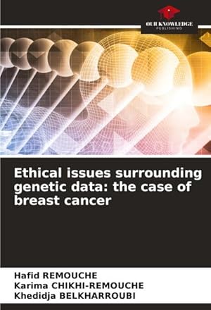 Imagen del vendedor de Ethical issues surrounding genetic data: the case of breast cancer a la venta por buchversandmimpf2000