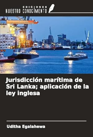 Bild des Verk�ufers f�r Jurisdicci�n mar�tima de Sri Lanka; aplicaci�n de la ley inglesa zum Verkauf von buchversandmimpf2000