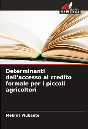 Bild des Verk�ufers f�r Determinanti dell'accesso al credito formale per i piccoli agricoltori zum Verkauf von buchversandmimpf2000
