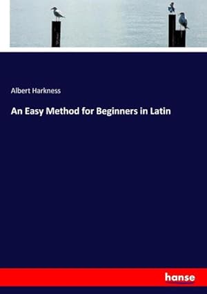 Immagine del venditore per An Easy Method for Beginners in Latin venduto da buchversandmimpf2000