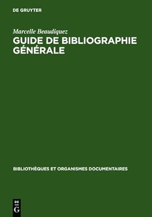Immagine del venditore per Guide de Bibliographie gnrale venduto da buchversandmimpf2000