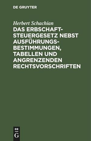 Immagine del venditore per Das Erbschaftsteuergesetz nebst Ausf�hrungsbestimmungen, Tabellen und angrenzenden Rechtsvorschriften venduto da buchversandmimpf2000