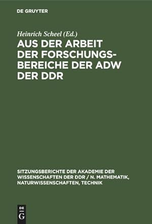 Bild des Verkufers fr Aus der Arbeit der Forschungsbereiche der AdW der DDR zum Verkauf von buchversandmimpf2000