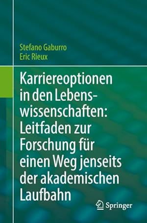 Immagine del venditore per Karriereoptionen in den Lebenswissenschaften: Leitfaden zur Forschung f�r einen Weg jenseits der akademischen Laufbahn venduto da AHA-BUCH GmbH