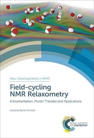 Bild des Verk�ufers f�r Field-Cycling NMR Relaxometry : Instrumentation, Model Theories and Applications zum Verkauf von AHA-BUCH GmbH
