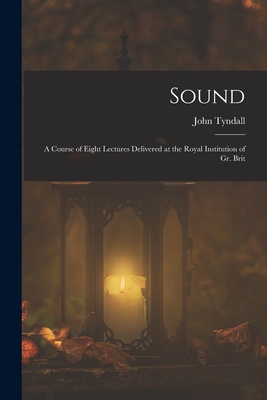 Immagine del venditore per Sound: A Course of Eight Lectures Delivered at the Royal Institution of Gr. Brit (Paperback or Softback) venduto da BargainBookStores