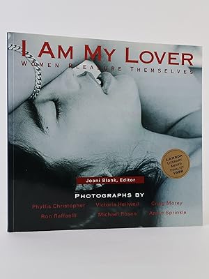 I AM MY LOVER: WOMEN PLEASURE THEMSELVES
