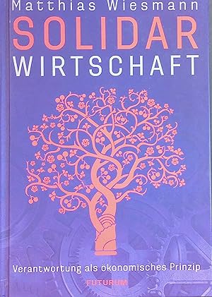 Bild des Verk�ufers f�r Solidarwirtschaft : Verantwortung als �konomisches Prinzip. zum Verkauf von books4less (Versandantiquariat Petra Gros GmbH & Co. KG)