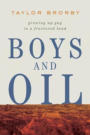 Bild des Verk�ufers f�r Boys and Oil : Growing Up Gay in a Fractured Land zum Verkauf von AHA-BUCH GmbH