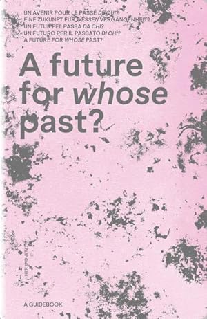 Bild des Verk�ufers f�r A future for whose past? zum Verkauf von buchversandmimpf2000