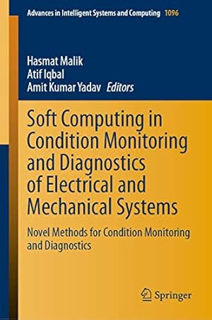 Bild des Verkufers fr Soft Computing in Condition Monitoring and Diagnostics of Electrical and Mechanical Systems: Novel Methods for Condition Monitoring and Diagnostics: . in Intelligent Systems and Computing, 1096) zum Verkauf von WeBuyBooks