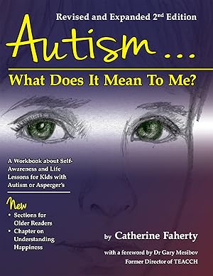 Imagen del vendedor de Autism: What Does It Mean to Me?: A Workbook Explaining Self Awareness and Life Lessons to the Child or Youth with High Functioning Autism or Aspergers a la venta por Zoom Books Company
