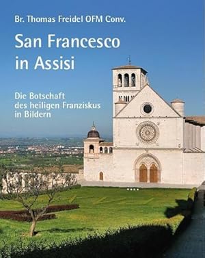 Bild des Verk�ufers f�r San Francesco in Assisi - Die Botschaft des heiligen Franziskus in Bildern zum Verkauf von buchversandmimpf2000