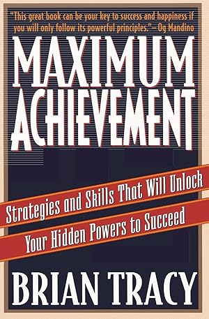 Seller image for Maximum Achievement: Strategies and Skills That Will Unlock Your Hidden Powers to Succeed for sale by Zoom Books East